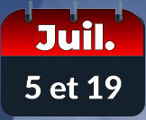 5 et 19 Juil.
