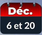 6 et 20 Déc.