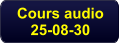 Cours audio 25-08-30