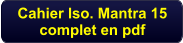 Cahier Iso. Mantra 15complet en pdf